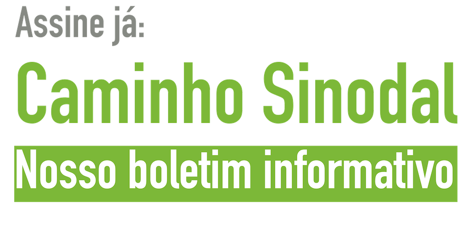 Assine o Caminho Sinodal: Nosso Boletim informativo