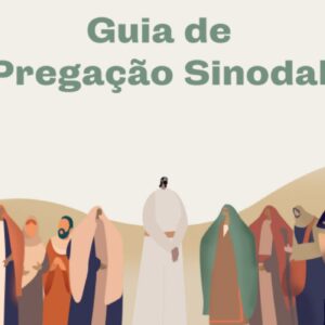 Foi lançado o “Guia de Pregação Sinodal” com acesso gratuito a todo o público