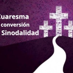 “Cuaresma y conversión a la Sinodalidad”, reflexión de Óscar Elizalde Prada sobre el camino sinodal