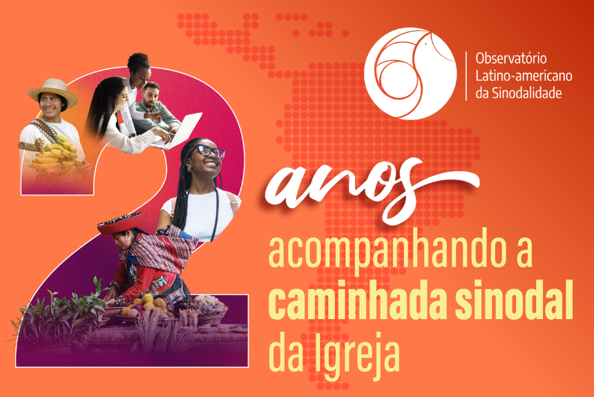 2 Anos Dois anos acompanhando o caminho sinodal da Igreja: o Observatório Latino-Americano da Sinodalidade se consolida como referência continental