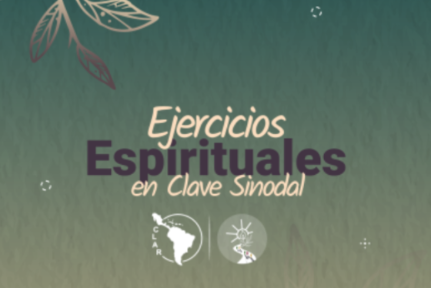 Cuaresma (20) La CLAR propone Ejercicios Espirituales para vivir la sinodalidad desde el discernimiento