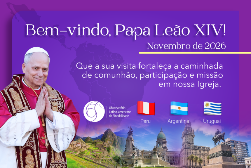 Leão XIV levará à América do Sul uma mensagem de comunhão, paz e esperança